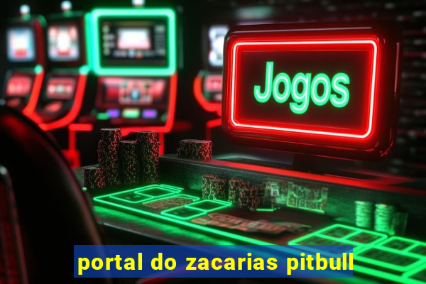 portal do zacarias pitbull